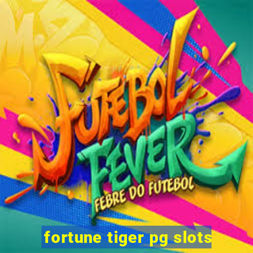 fortune tiger pg slots