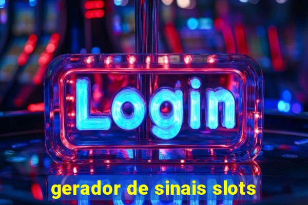 gerador de sinais slots