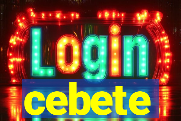 cebete