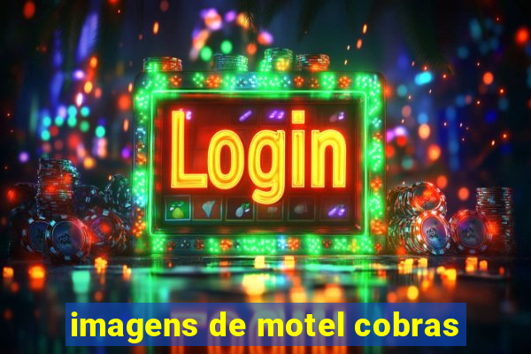 imagens de motel cobras