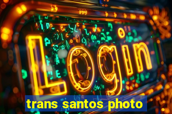 trans santos photo