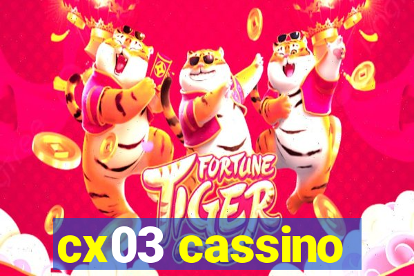 cx03 cassino