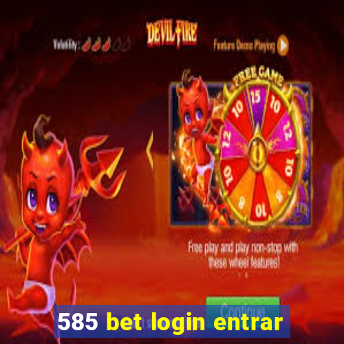 585 bet login entrar