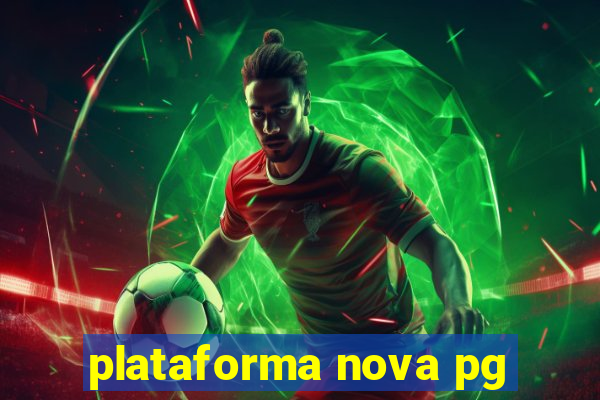 plataforma nova pg