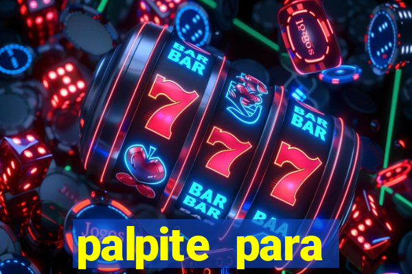 palpite para corujinha de hoje