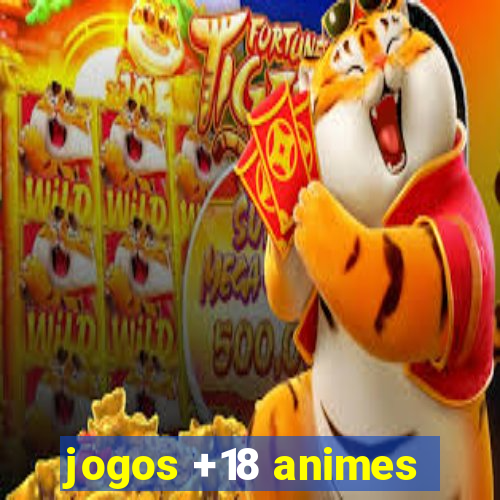 jogos +18 animes