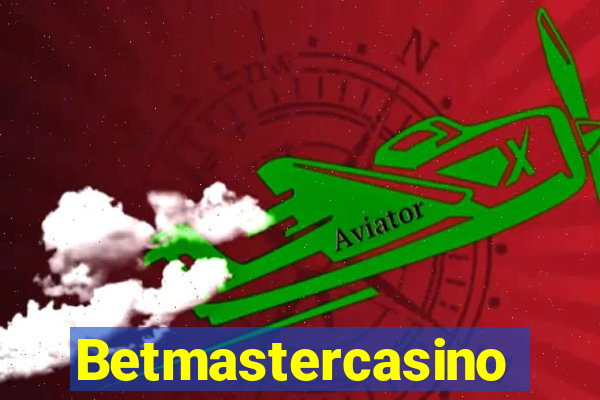 Betmastercasino