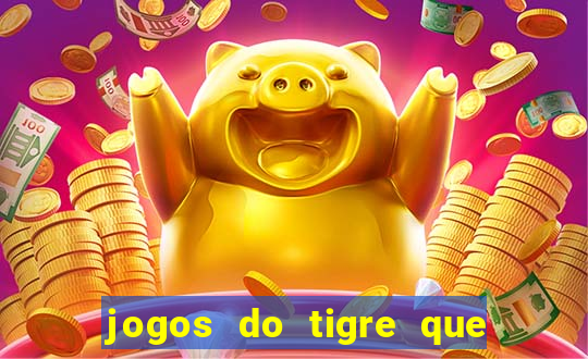 jogos do tigre que dao bonus no cadastro