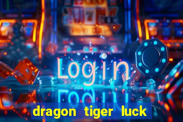 dragon tiger luck demo dinheiro infinito