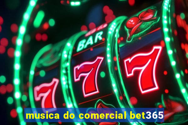 musica do comercial bet365