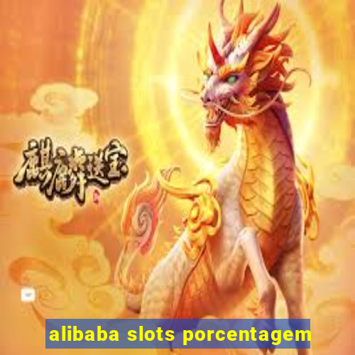 alibaba slots porcentagem