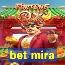 bet mira