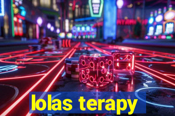 lolas terapy