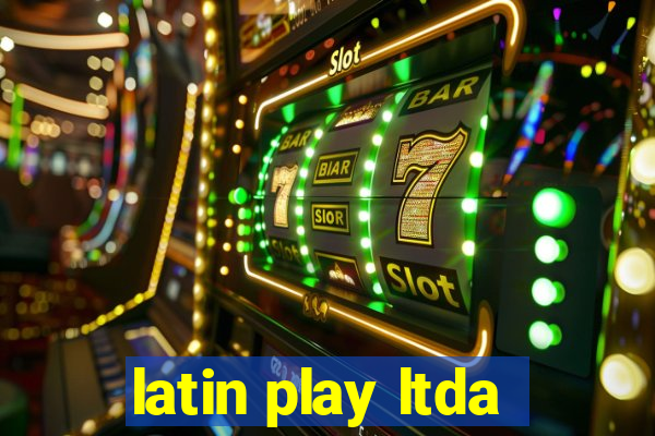 latin play ltda