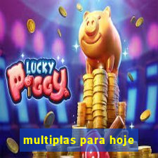 multiplas para hoje