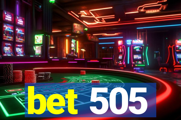 bet 505