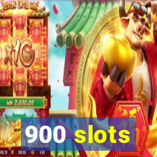 900 slots