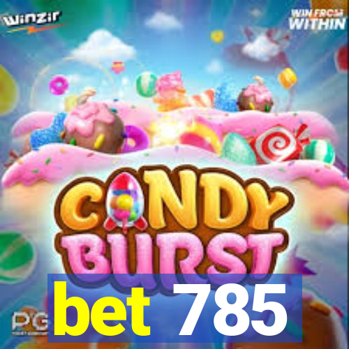 bet 785