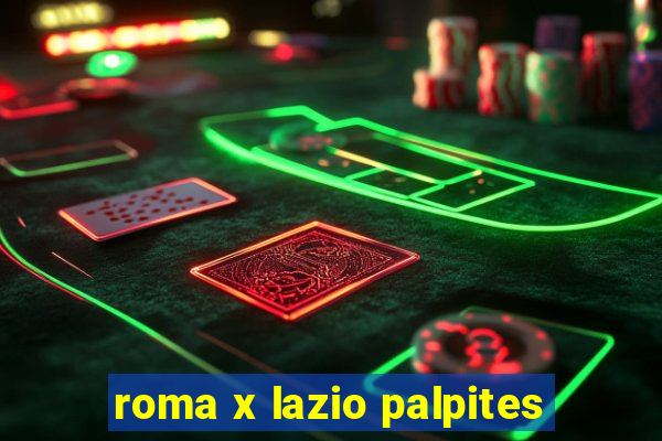 roma x lazio palpites