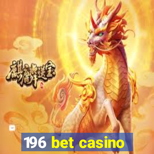 196 bet casino