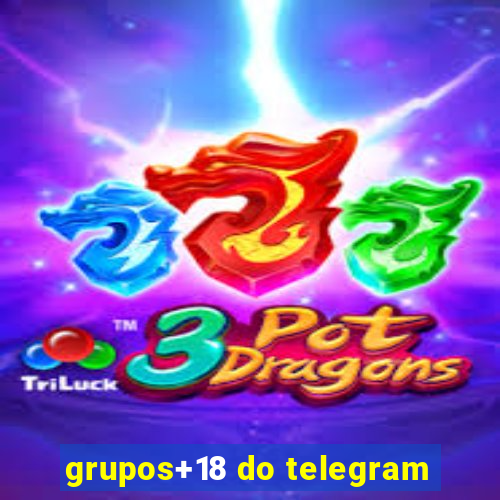 grupos+18 do telegram