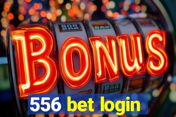 556 bet login