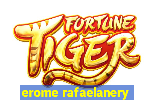 erome rafaelanery