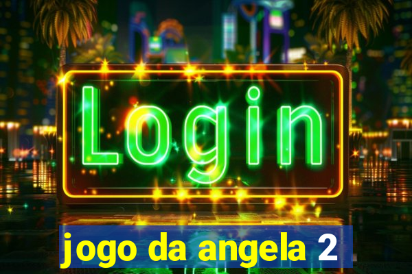 jogo da angela 2