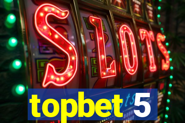 topbet 5