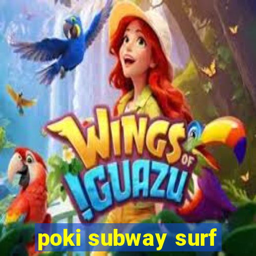 poki subway surf