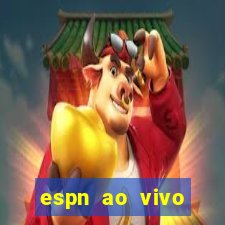 espn ao vivo online gratis