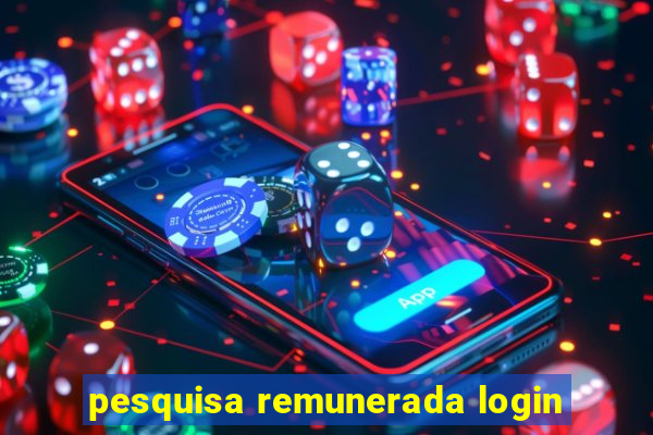 pesquisa remunerada login