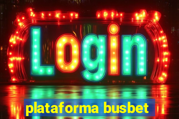 plataforma busbet