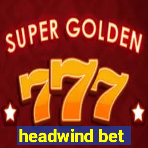 headwind bet