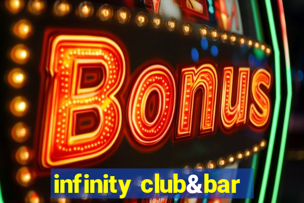 infinity club&bar