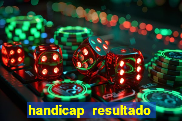 handicap resultado final - 2