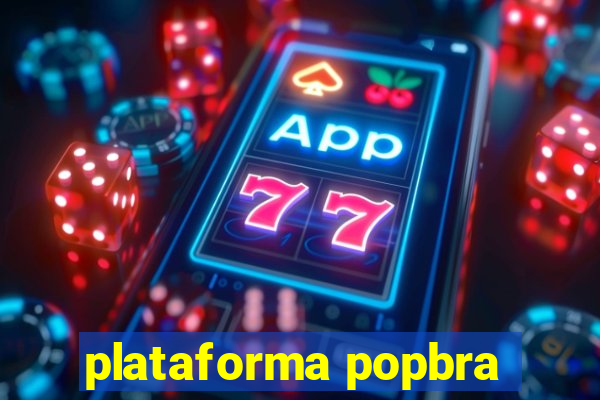 plataforma popbra