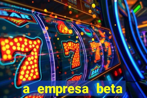 a empresa beta finalizou dezembro com 20 unidades