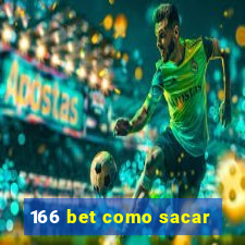 166 bet como sacar