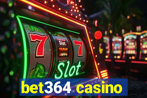 bet364 casino