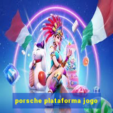 porsche plataforma jogo