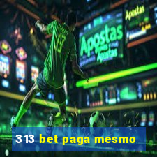 313 bet paga mesmo