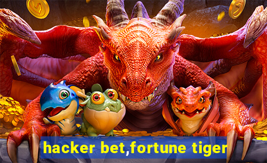 hacker bet,fortune tiger