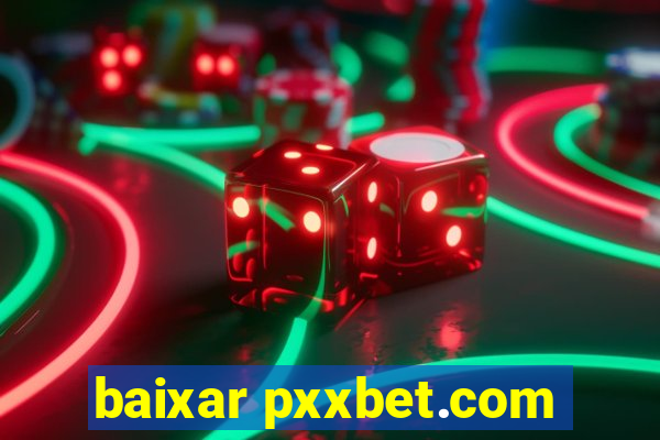 baixar pxxbet.com