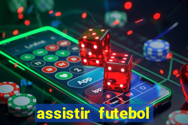 assistir futebol online play hd