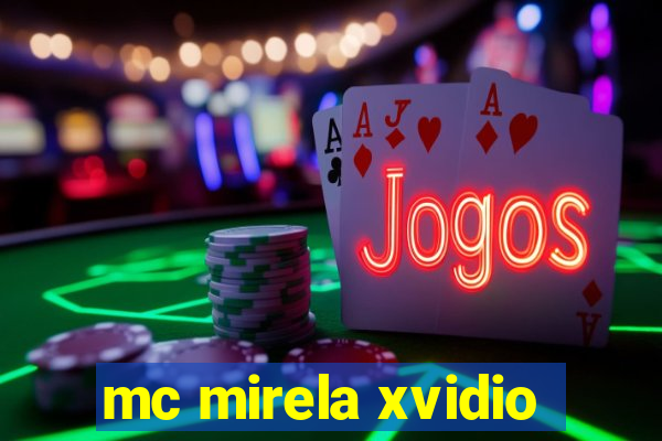 mc mirela xvidio