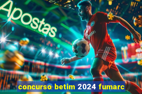 concurso betim 2024 fumarc