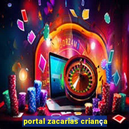 portal zacarias criança