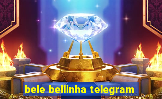 bele bellinha telegram