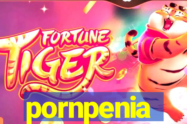 pornpenia